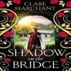 The Shadow On the Bridge by Clare Marchant Paperback Book 9781836030478