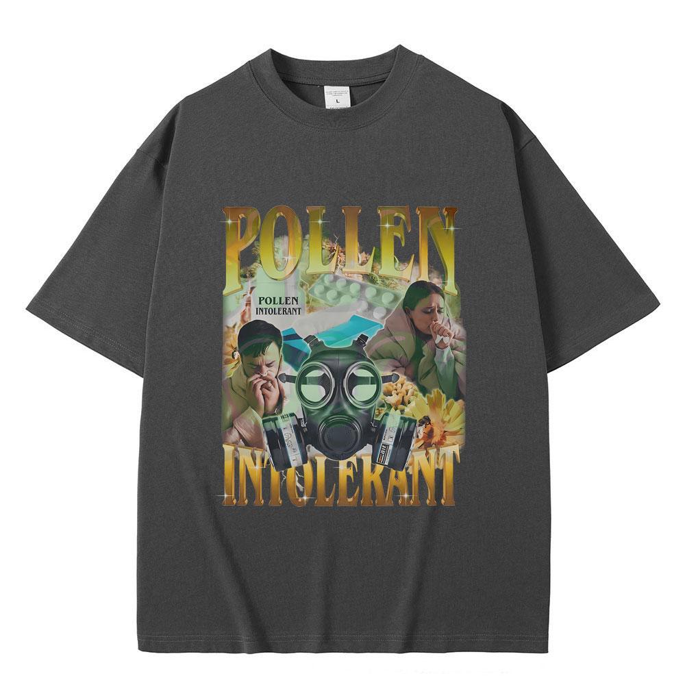 Pollen Intolerant T-shirt Men Women Fashion Oversized Streetwear Funny Spring Allergy Meme Y2k T Shirts Male Pure Cotton Tshirt