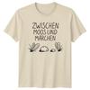 Zwischen Moos Und Mrchen Unisexs TShirt Fairytale Gardening Birthday For Her
