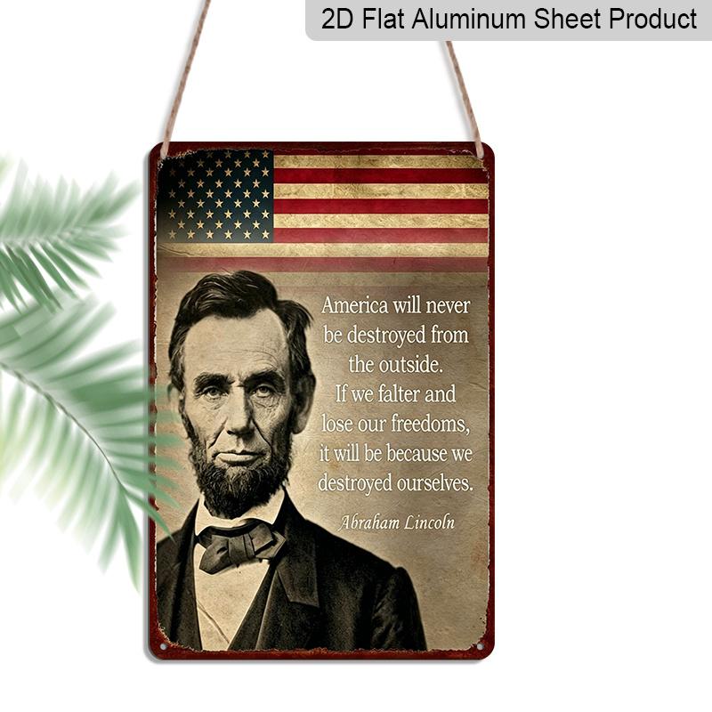 2D Flat Abraham Lincoln Quote with American Flag Metal Sign Durable Aluminum Material 8*12 Inches American History Wall Art Patriotic Home Decor