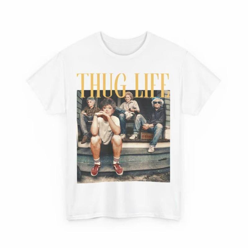 

Printed with the words Thug Life from the movie Golden Girl Unisex T-shirt XL