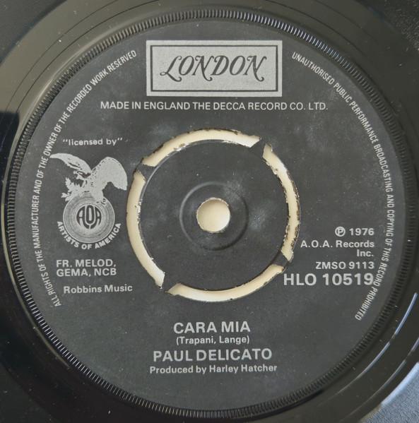 

7inch Record PAUL DELICATO - Cara Mia HLO10519 London Records 1976 UK Pop Used
