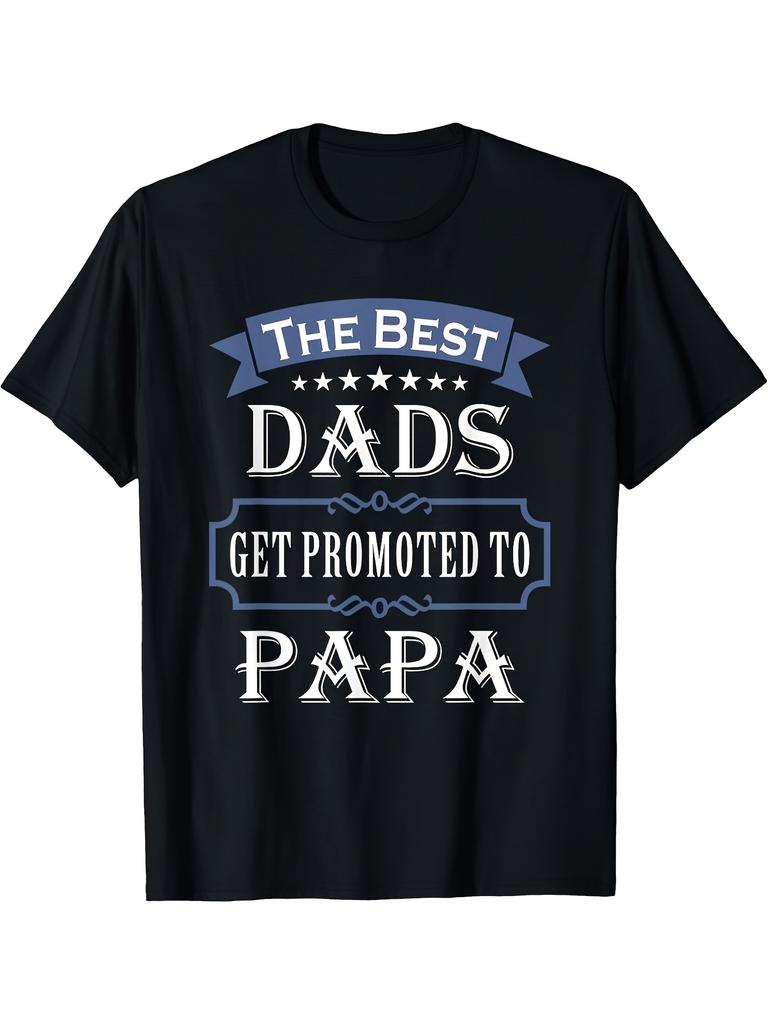 Unisex T-shirt Humorous TShirt Gift for New Fathers The Top Dads Become Papas Stylish Black Tee Featuring White Tex