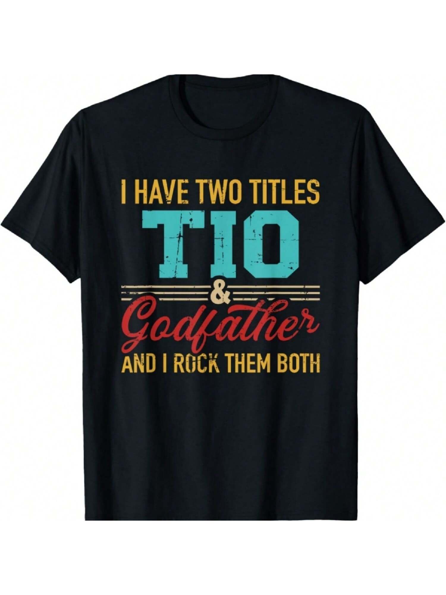 Two Titles Tio And Godfather And I Rock Them Both T-Shirt S разноцветный
