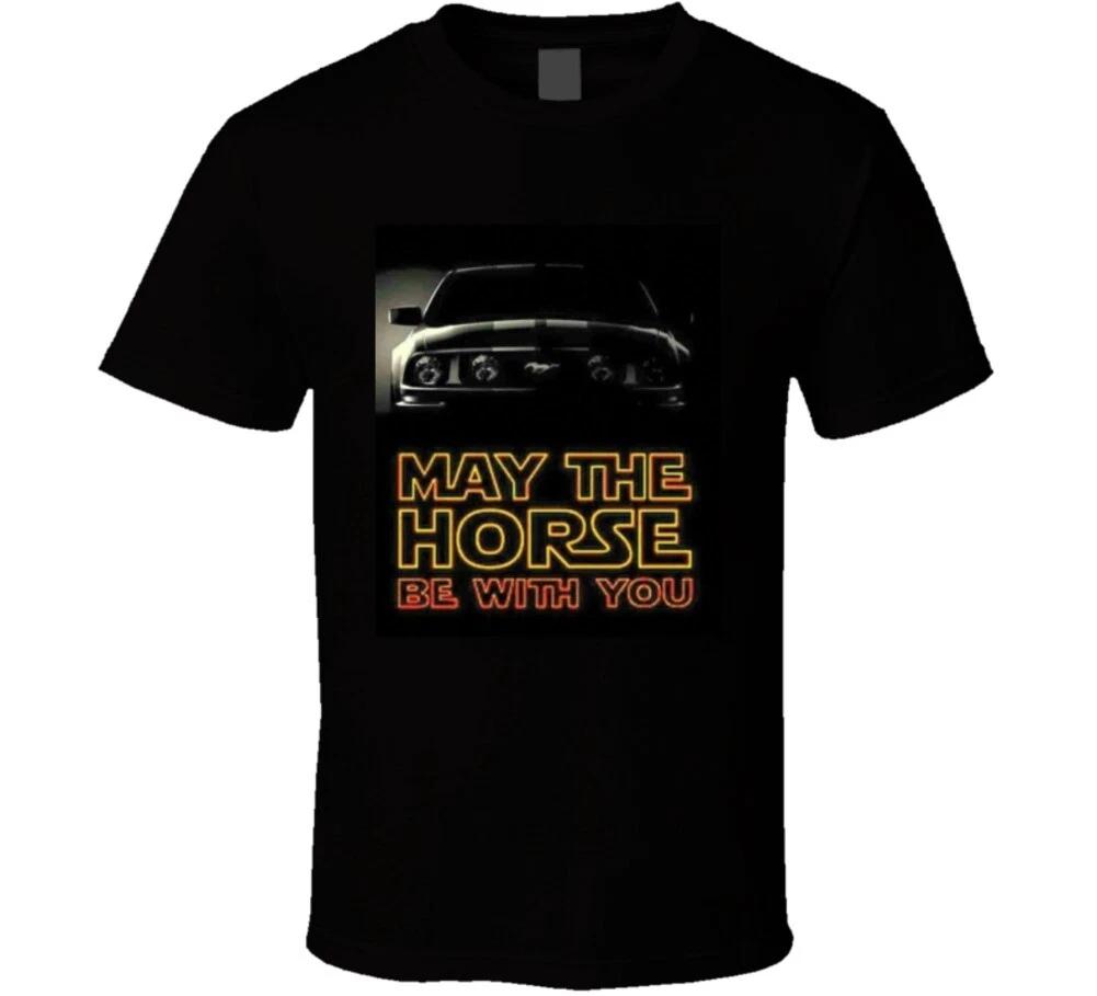 

May The Horse Be With You Mustang Gt Tshirt Musclecar Ponycar Race Fast Car T Sh XL