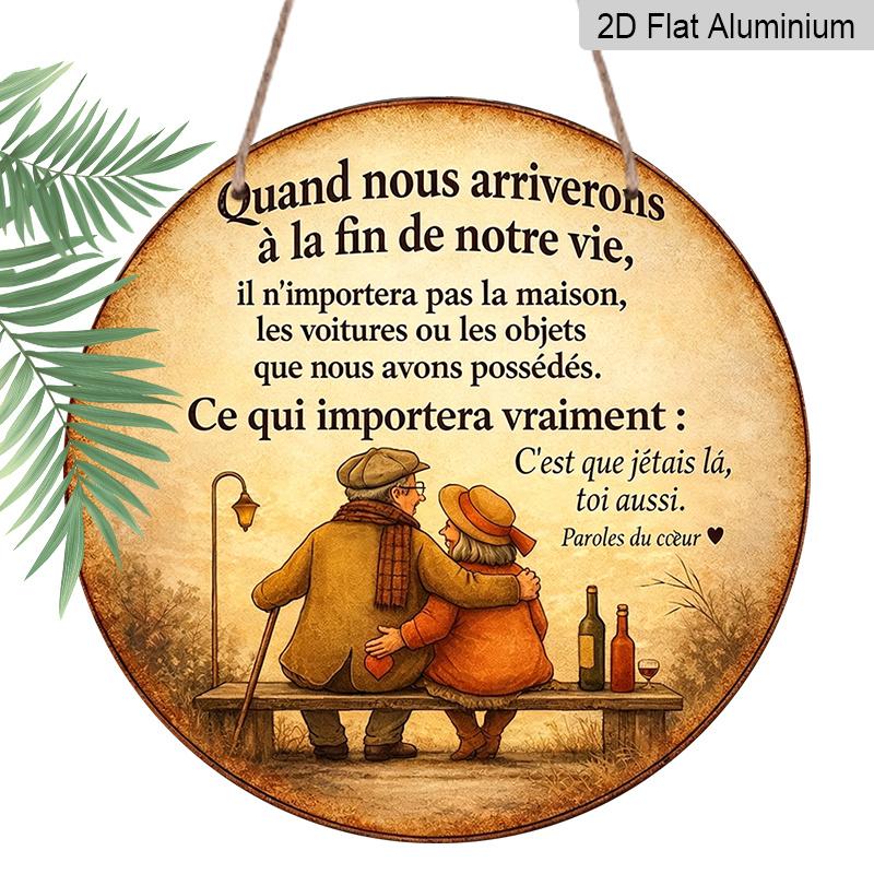 2D Flat, 1pc Round Aluminum Hanging Sign - Quand nous arriverons a la fin de notre vie French Old Couple Metal Wall Art, Vintage Romantic Bench 7.87x7.87in