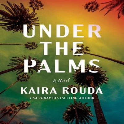 Under the Palms by Kaira Rouda Paperback Book 9781662511936