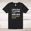 Ich habe nicht die Energie T-Shirt für Erwachsene