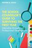 Kniha The School Counselor???s Guide To Surviving the First Year : Internship Through Professional Development