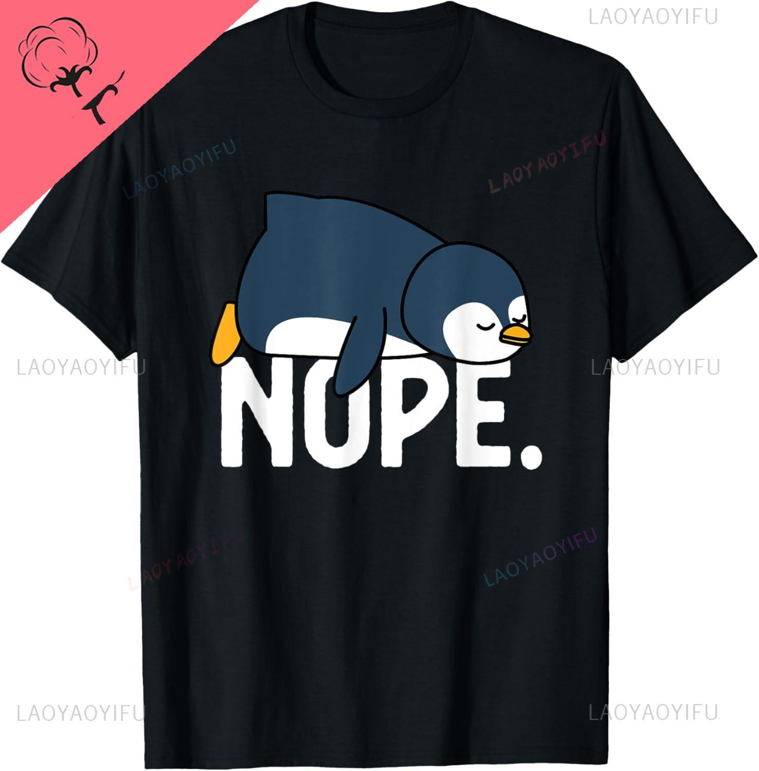Funny Nope Not Today Lazy Penguin Animal Lover TShirt Cotton Print Original Design Gifts T Shirts Harajuku Y2k Camiseta Hombre S