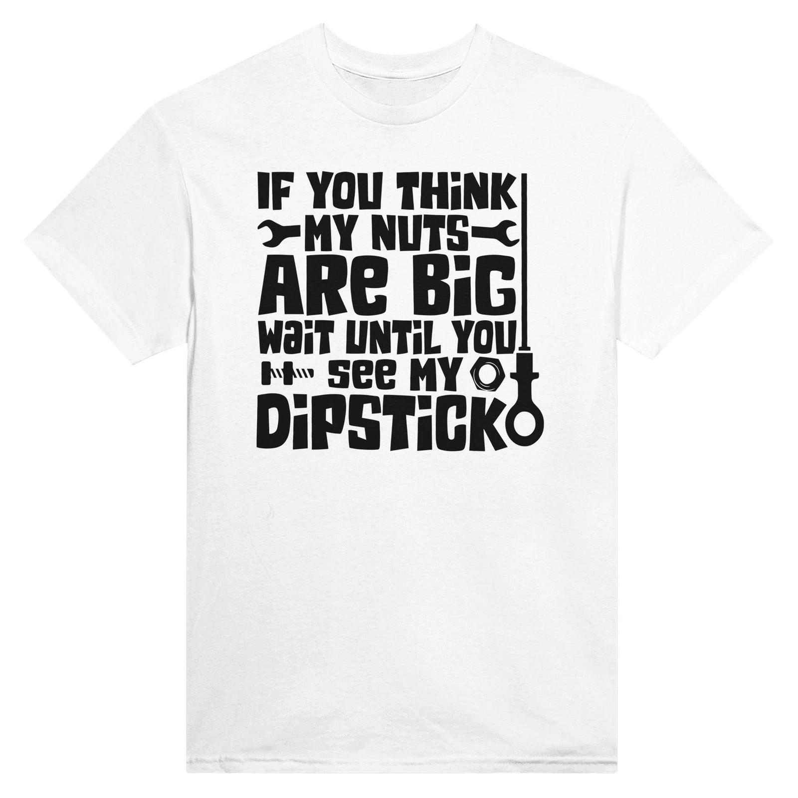 If You Think My Nuts are Big - Funny T-shirt M