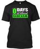 0 Days Without Sarcasm Funny T-Shirt Made In the USA Size S To 5XL