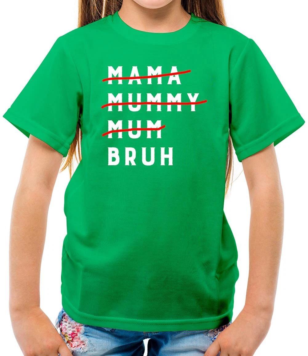 

Mama Mummy Mum Bruh - Kids T-Shirt - Funny Mothers Day Mom Rude Brah Brother 110