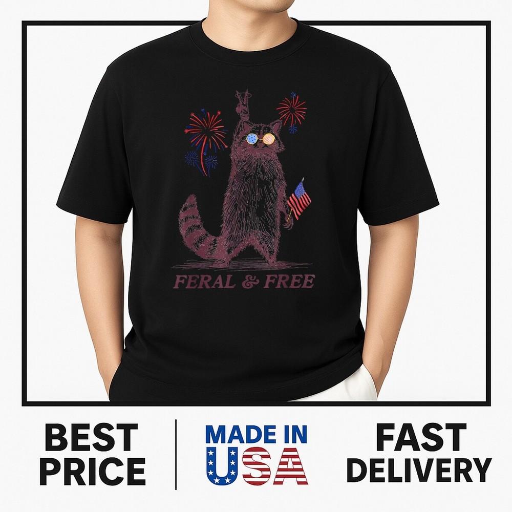 Feral & Free Funny Patriotic Racoon Feral And Free 4th July T-Shirt ON TREND Unisex T-Shirt XXL