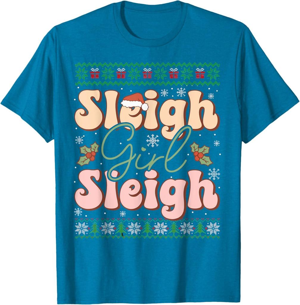 Sleigh Girl Sleigh Christmas Ugly Christmas Funny Unisex T-Shirt