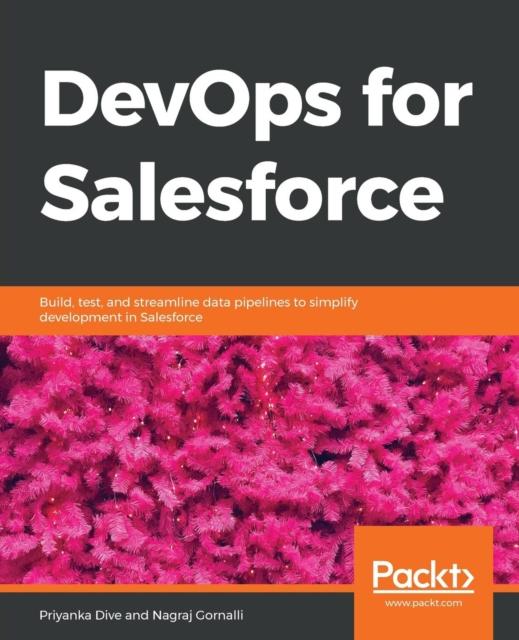 Kniha DevOps for Salesforce : Build, Test, and Streamline Data Pipelines To Simplify Development In Salesforce