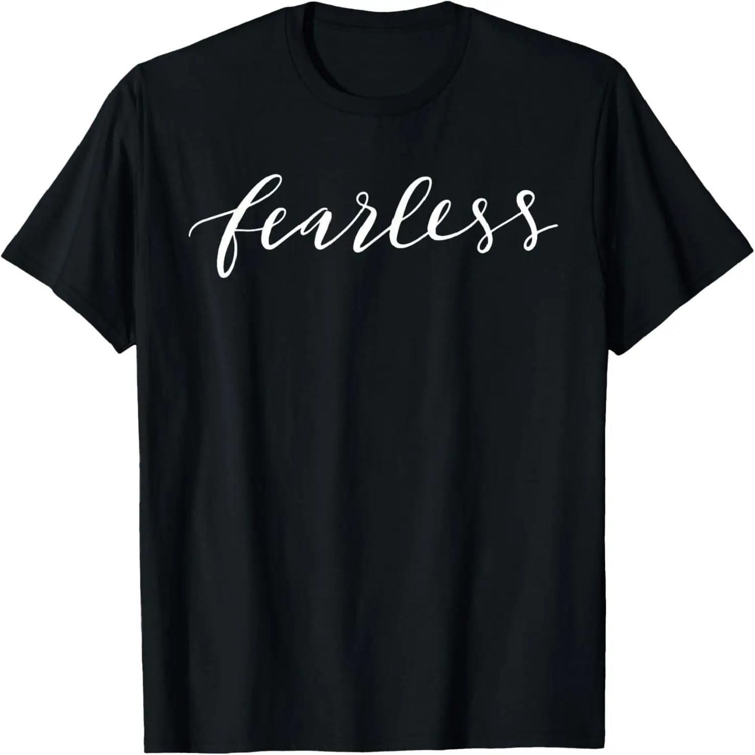 Fearless Women s Men s Kids Youth Teen Gift Strong T-Shirt XXXXXL