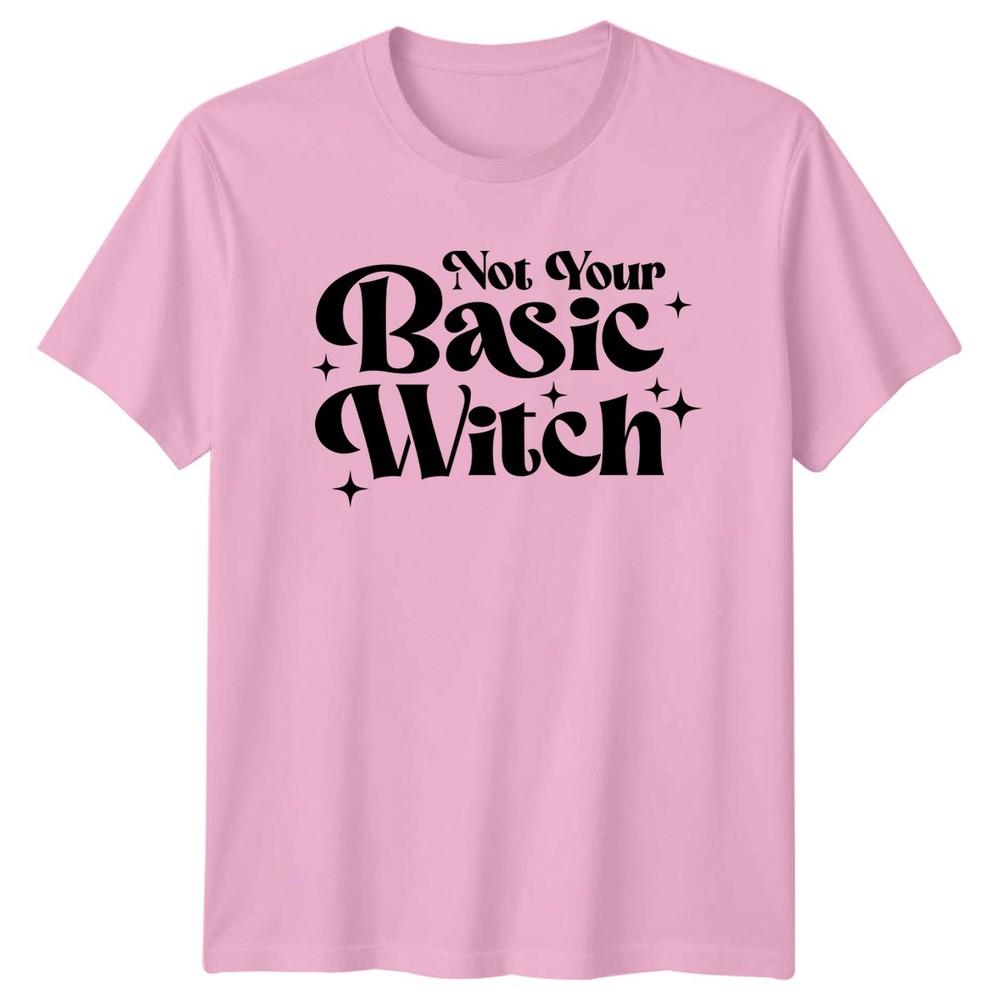 Not Your Basic Witch Sarcastic Witch Unisexs TShirt Unisexs Tee Graphic Unisex Top