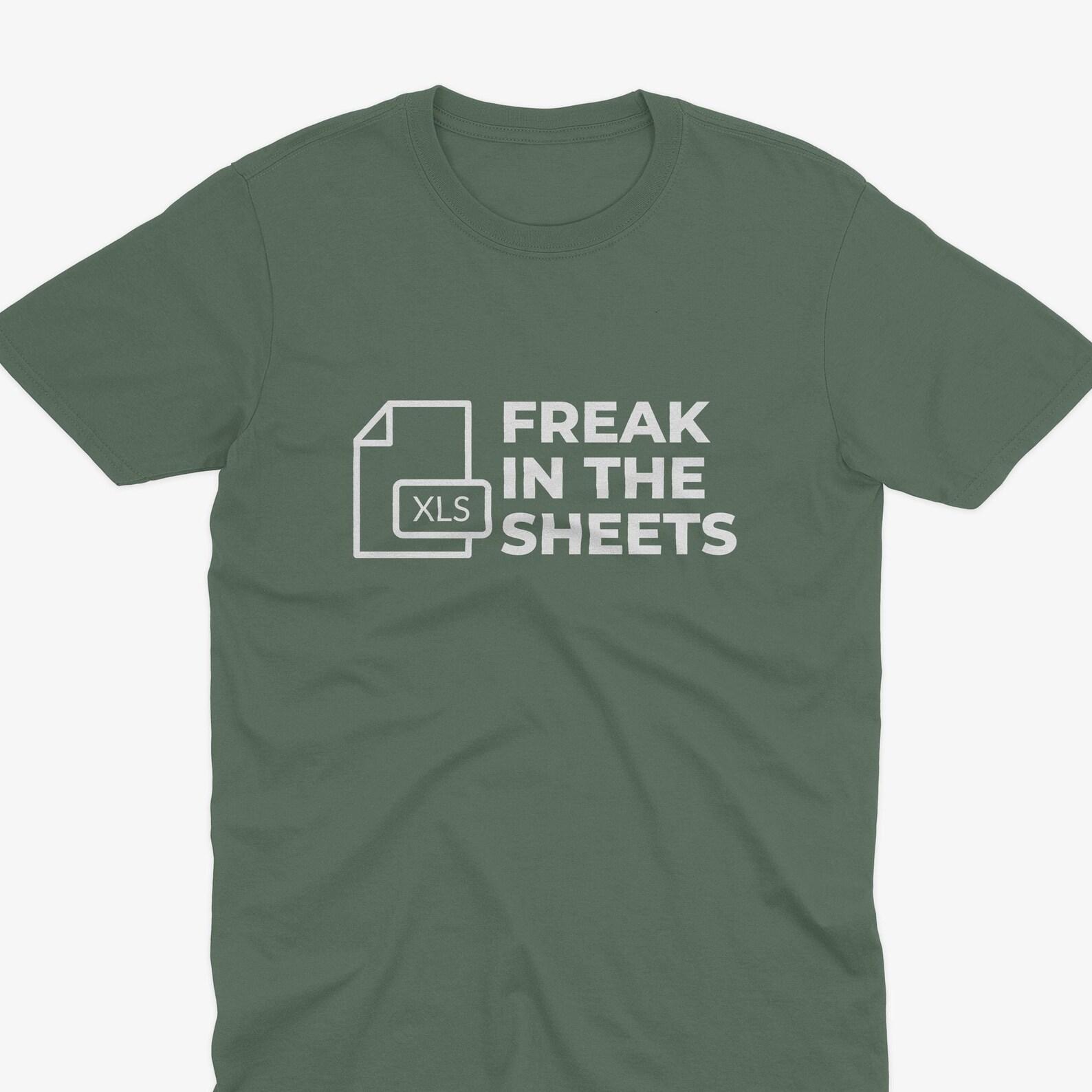 Freak in the Sheets - Funny Excel Spreadsheet T-Shirt, Perfect for Data Lovers & Office Humor, Funny T-Shirt, Office T-Shirt, Gift For Him XL