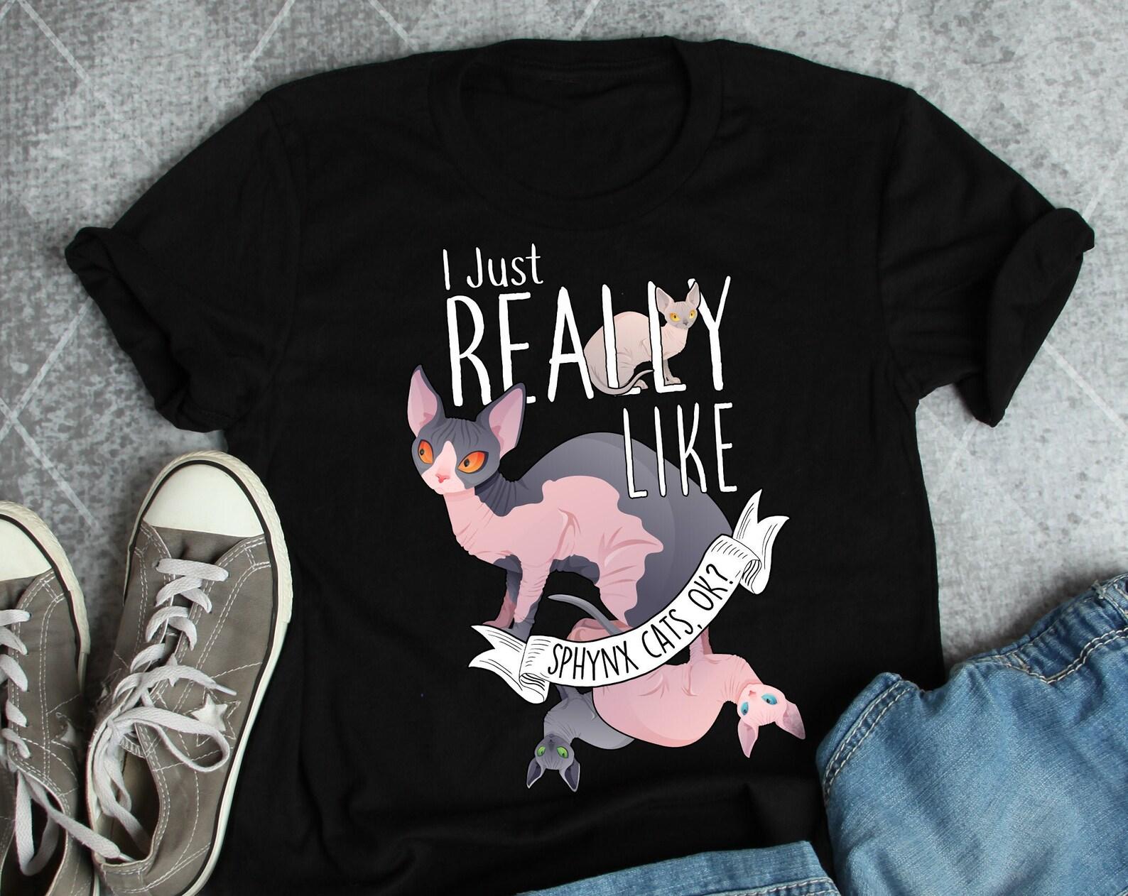 Sphynx Cat Shirt, , , Funny Cat Lover Gift, Cute T-shirt, Sphynx Lover Tshirt, Pet Sphinx Clothing Tee, Sphynx Mom, Hairless Animal 120
