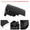 Left Hand Drive Glove Box Lid Handle Puller for   A4 8E B6 B7 2001‑2007