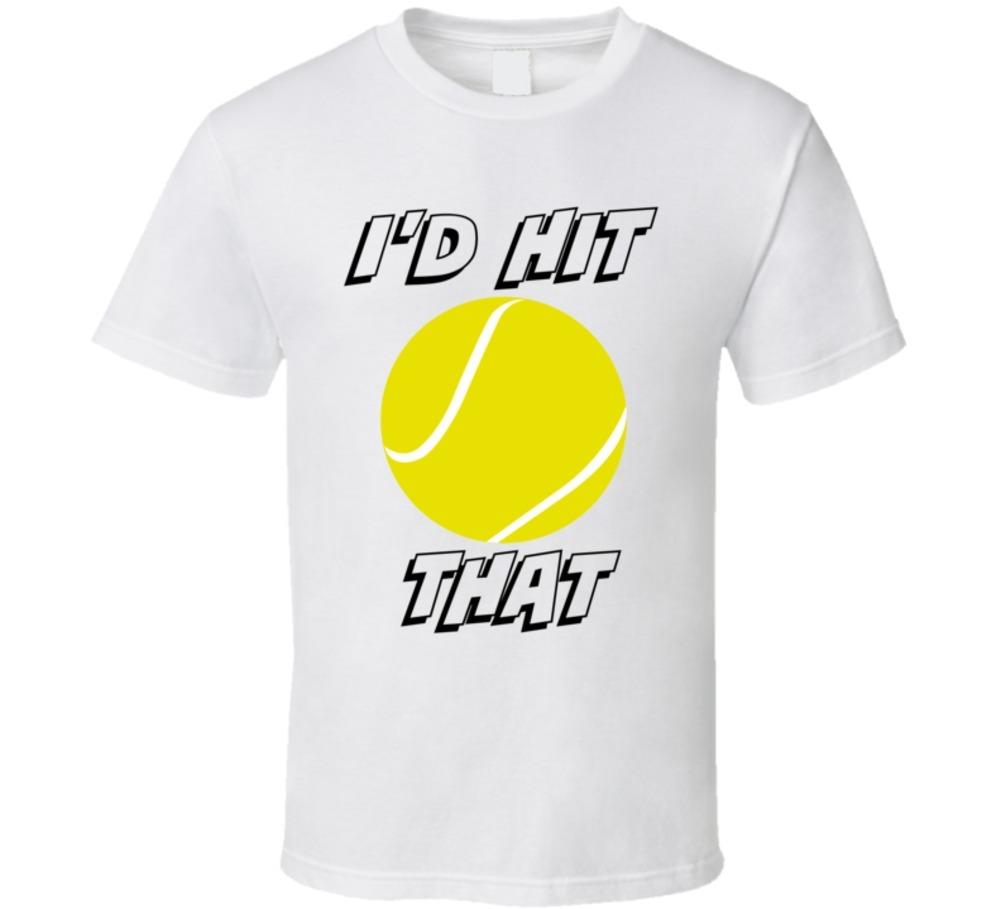 I d Hit That Tennis T Shirt Funny Novelty Gift Sports Clothing ATP Unisex Tee S