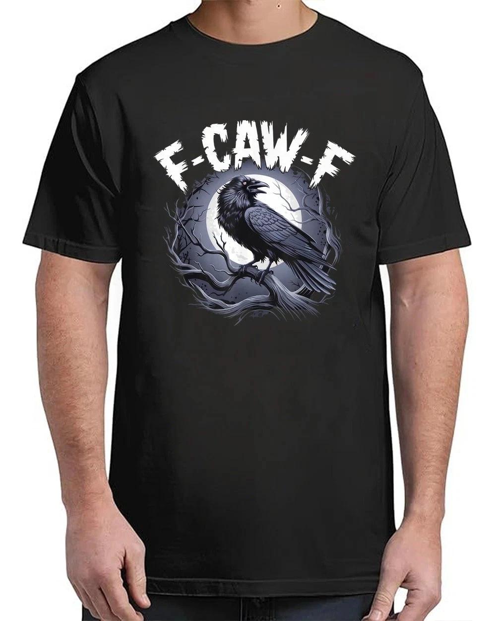 F-Caw-F T-Shirt Style Unisex S–4XL S
