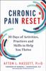 The Chronic Pain Reset : 30 Days of Activities, Practices and Skills To Help You Thrive Book