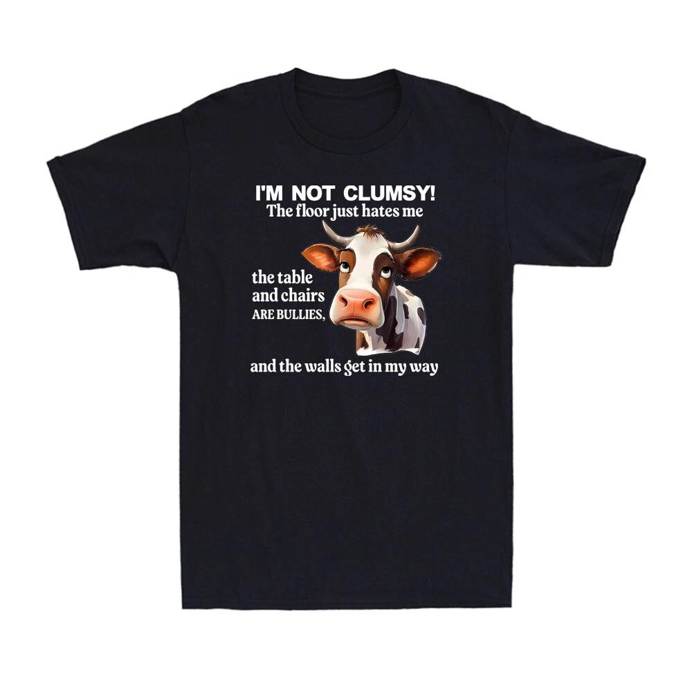 Cow I'm Not Clumsy The Floor Just Hates Me The Table Funny Joke Men's T-Shirt