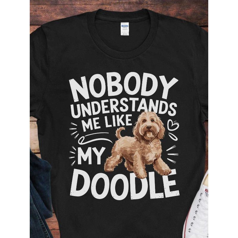 

European sizes Men S Funny Doodle Dog Lover T-Shirt - Nobody Understands Me Like My Fluffy Brown Playful Friendly Graphic Tee 4XL чорний