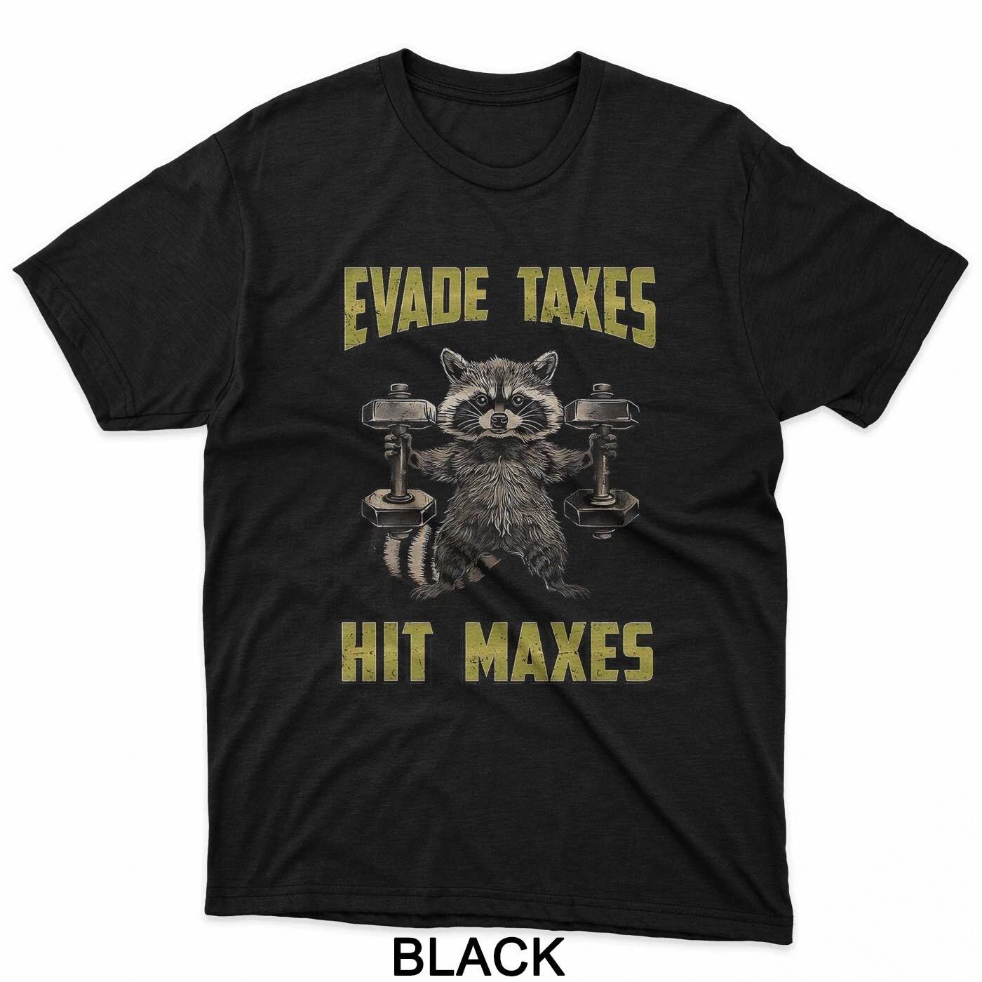 Funny Raccoon Weight Lifting Gym Evade Taxes Hit Maxes T-Shirt 4XL