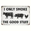 Vintage BBQ Metal Sign I Only Smoke The Good Stuff  Rustic Iron Wall Decor with Humorous Meat Illustrations Perfect for