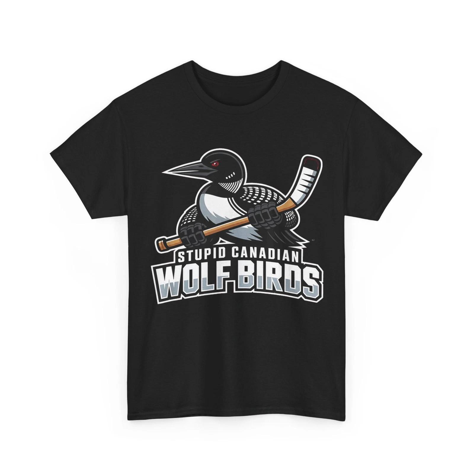 Stupid Canadian Wolf Bird Shirt, Hockey Women Men Funny T shirt S