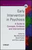 The Early Intervention In Psychosis : A Guide To Concepts, Evidence and Interventions Book