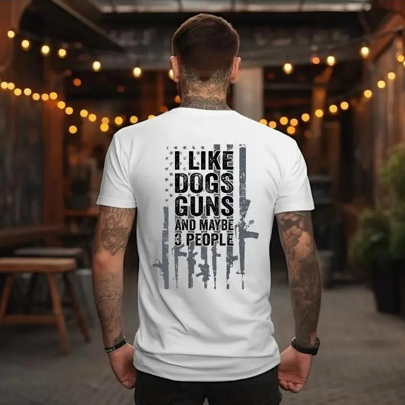2026 I LIKE DOGS GUNS AND MAYBE 3 PEOPLE T-shirt for Men and Women Summer Cotton Clothing Fashion Casual Short Sleeved T-shirt