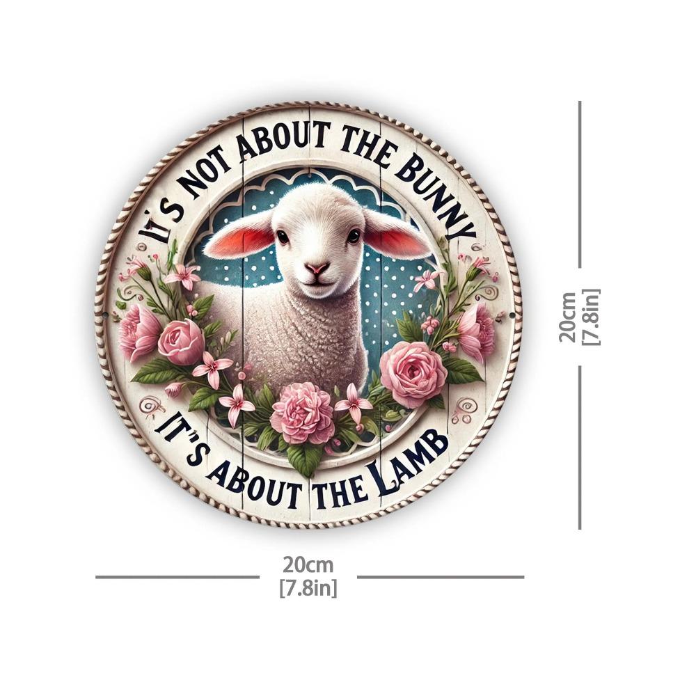 D Flat cm Round Metal Wall Sign Its Not about The Bunny Its about The Lamb Waterproof Dustproof Easter Religious Fl 20x20cm(8x8inch)