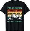 Funny Outdoor and Camping Quote. Outstanding Outdoor Quote Gift Unisex T-Shirt