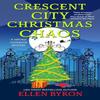 Crescent City Christmas Chaos by Ellen Byron Hardback Book 9781448313181