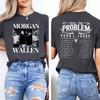 Morgan Wallen Still The Problem Tour Shirt Comfort Country Music Tee Vintage Morgan Wallen Shirt Fan Gift Top