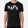 NAPS, Necessary Adult Peace Session T-Shirt S-5XL Best T-Shirt
