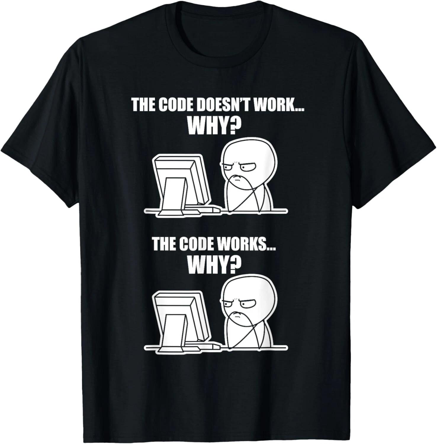 Funny Programmer T-Shirt - Code Works Why Meme Tee Gift Unisex T-Shirt L