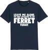 Unisexs Summer Fashion Casual Shortsleeved Shirt  Leave Me Alone  Im Only Speaking To My Ferret Today Funny Tshirt