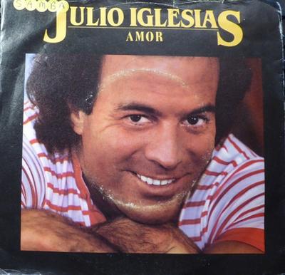 7inch Record JULIO IGLESIAS - Amor A2801 CBS 1982 UK Rock Used