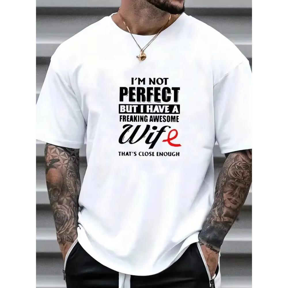 I'm Not Perfect But My Wife Is Great Printed Men's Cotton T-shirt Everyday Resort Men's Top As A Gift for Husband and Boyfriend