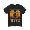 Disc Golf Shirt, Bigfoot Disc Golfer Shirt, Some Are Looking For Discs T-shirt