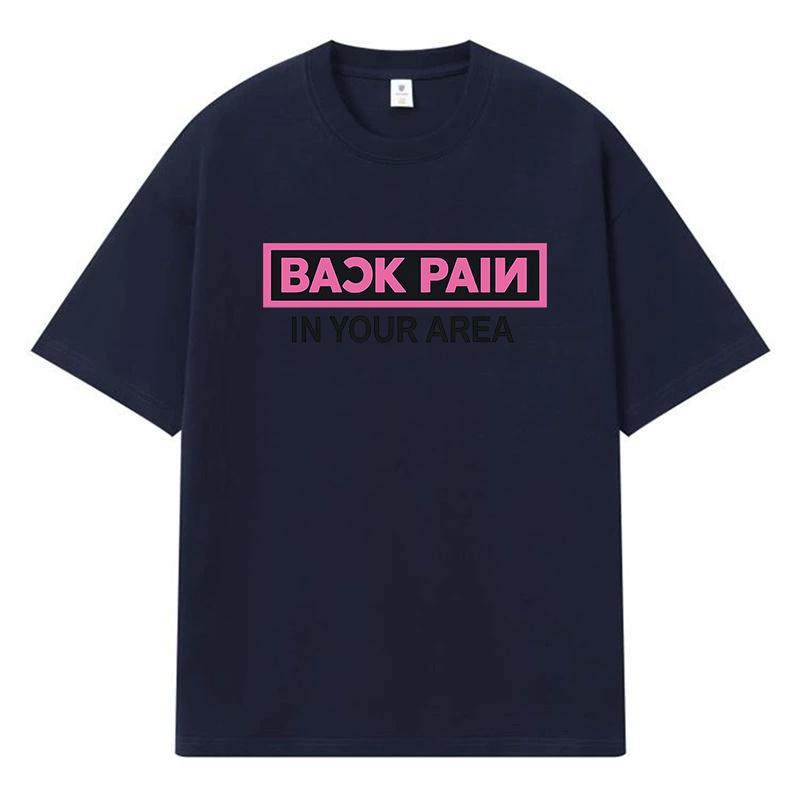 2026 Back Pain In Your Area Printed Graphic Y2k Harajuku Streetwear 100% Cotton T Shirt Casual Oversized Summer Men T-shirt
