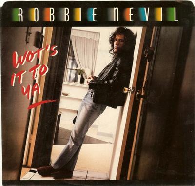 7inch Record ROBBIE NEVIL - Wot's It To Ya B50075 Manhattan Recor 1986 Canada Pop Used