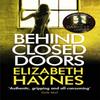Behind Closed Doors by Elizabeth Haynes Paperback Book 9780751549638