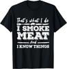 I Smoke Meat And I Know Things Funny Grilling BBQ Smoker Graphic Tee Men's Cotton T-Shirt