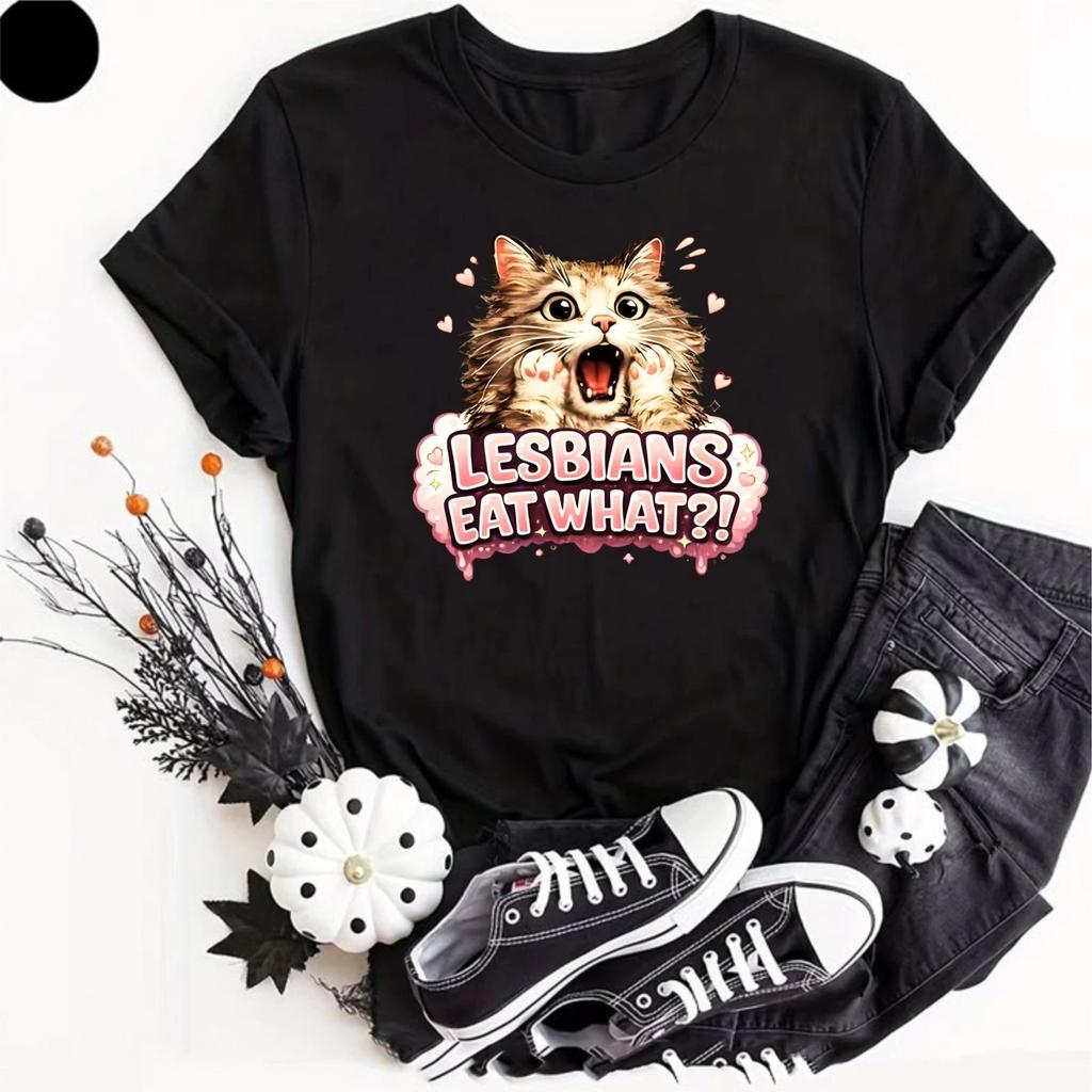 LESBIANS EAT WHAT T- Shirt | Funny Pussy Cat Top | Rude Innuendo Joke Comedy Fun